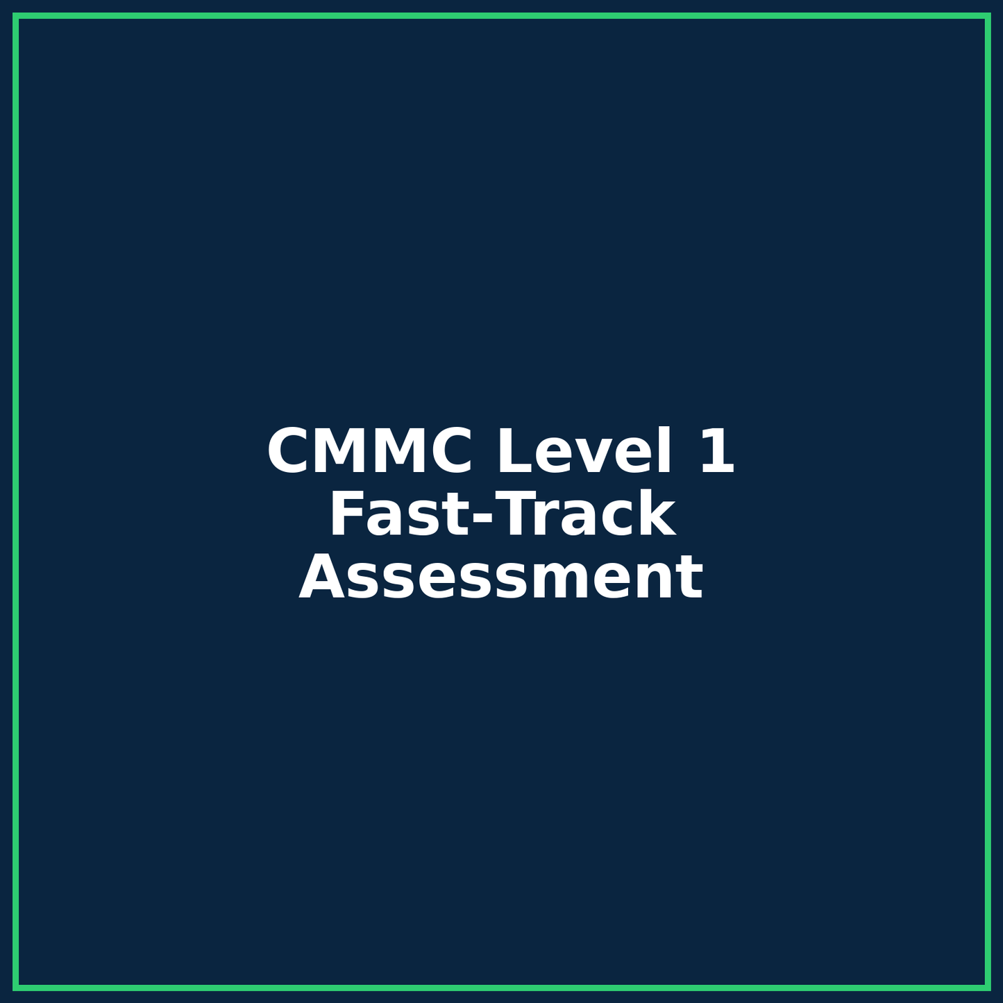 CMMC Level 1 Fast-Track Assessment text on dark blue background
